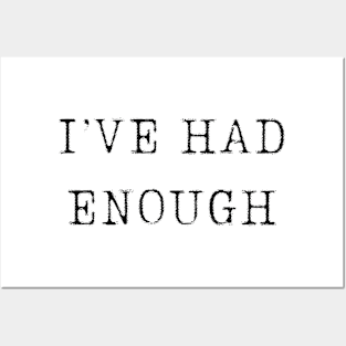 quotes  stickers "I've had enough" Posters and Art